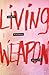 Living Weapon: Poems