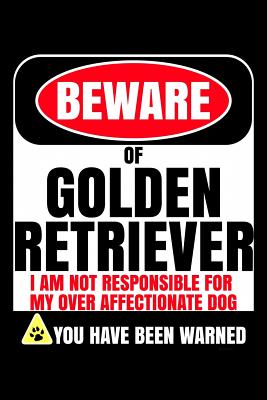 beware of golden retriever