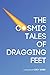 The Cosmic Tales of Dragging Feet by Cody Saben The Cosmic Tales of Dragging Feet by Cody Saben