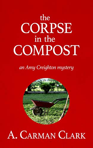 The Corpse in the Compost (Amy Creighton series Book 2)