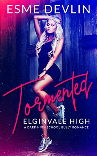 Tormented (Elginvale High #1)
