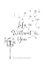 Life, Without You: A journa...