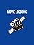 Movie Logbook: Film And Movie Critic Journal - Great Gift For Film Students And Movies Buffs
