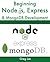 Beginning Node.js, Express & MongoDB Development
