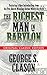 The Richest Man in Babylon by George S. Clason The Richest Man in Babylon by George S. Clason