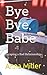 Bye Bye Babe: Escaping a Ba...