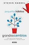 Pequeños hábitos, grandes cambios by Steven Handel