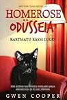 Homerose odüsseia. Kartmatu kassi lugu ehk kuidas ma pimeda i... by Gwen Cooper