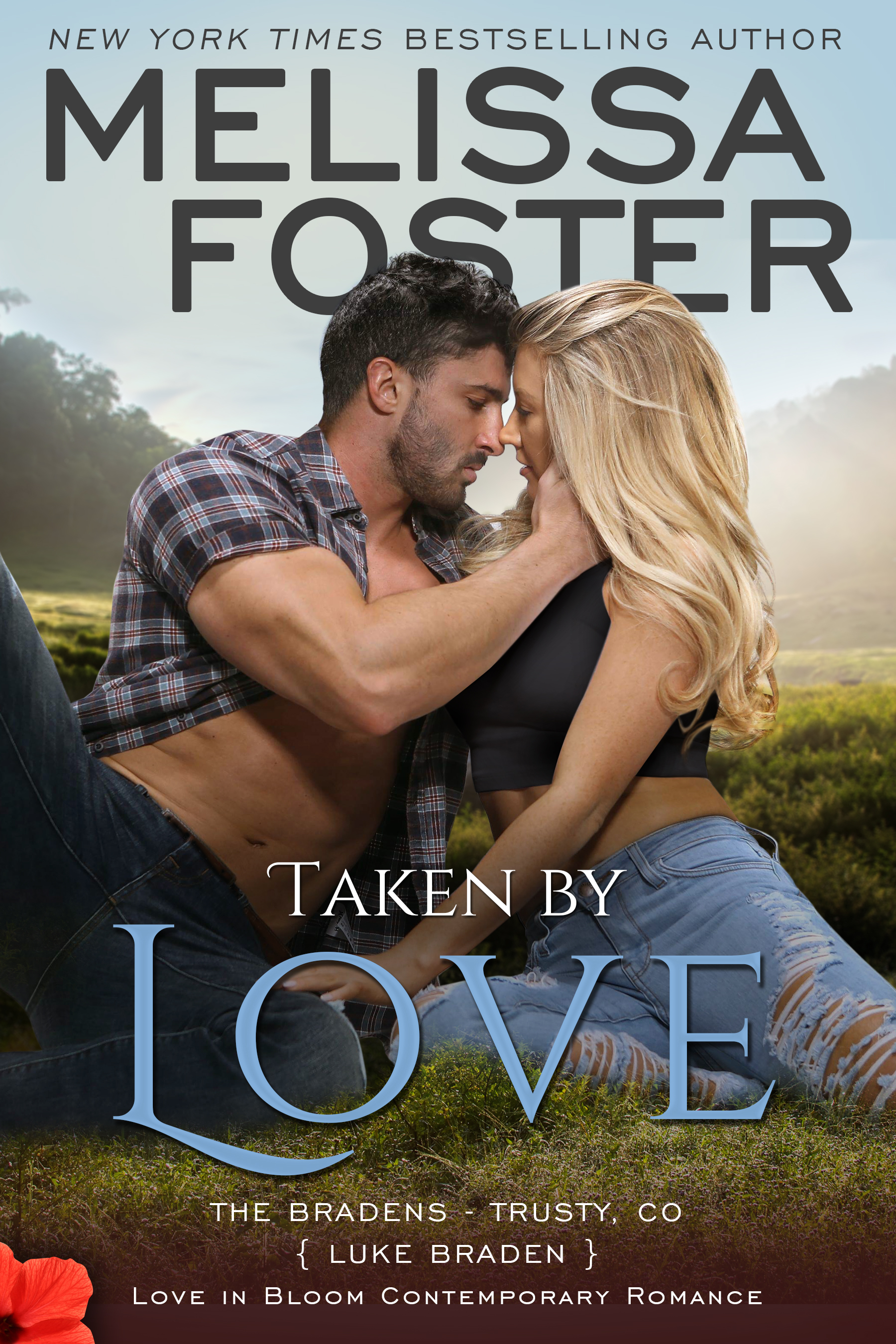 Taken by Love (The Bradens at Trusty, #1; The Bradens, #7; Love in Bloom, #16)