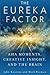 The Eureka Factor: Aha Moments, Creative Insight, and the Brain