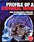 Profile of a Criminal Mind: How Psychological Profiling Helps Solve True Crimes