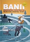 Banii muncesc pentru mine by Ciprian Ștefan