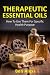Therapeutic Essential Oils:...
