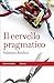 Il cervello pragmatico