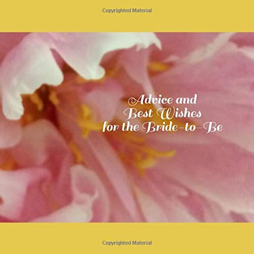 Wishes For Bride To Be Advice And Best Wishes For The Bride-To-Be: Loving Messages From Family And  Friends, Plus Gift Tracker And Pages For Notes By Not A Book