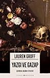 Yazgı ve Gazap by Lauren Groff