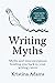 Writing Myths: Myths and Mi...