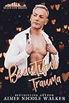 Beautiful Trauma by Aimee Nicole Walker