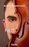 Opus 77 by Alexis Ragougneau