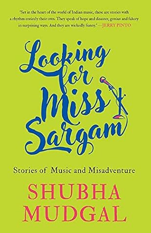 Looking for Miss Sargam: Stories of Music and Misadventure
