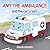 Amy The Ambulance: and the ...