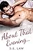 About That Evening (Naughty Relations, #3)