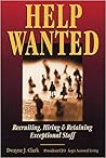 Help Wanted: Recruiting, Hiring & Retaining Exceptional Staff