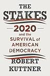 The Stakes: 2020 and the Survival of American Democracy