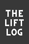 The Lift Log: Lif...
