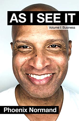 AS I SEE IT: Volume 1: Business (Kindle Edition)