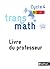Transmath Cycle 4 : Livre d...