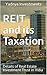 REIT and its Taxation: Deta...