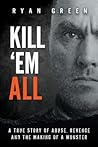 Kill 'Em All by Ryan Green Kill 'Em All by Ryan Green