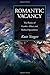 Romantic Vacancy by Kate Singer
