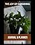 The Joy of Gardening: Journ...