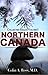 Northern Canada: Collected ...