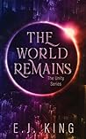 The World Remains (The Unity Series #1)