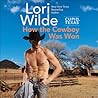 How the Cowboy Was Won by Lori Wilde