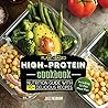 Plant-Based High-Protein Cookbook: Nutrition Guide With 90+ Delicious Recipes (Including 30-Day Meal Plan) (vegan prep bodybuilding cookbook)