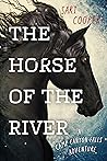 The Horse of the River by Sari Cooper