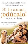 Si lo amas, ¡edúc...