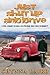 Just Shut Up and Drive: A Teen, A Cranky Old Man & The Open Road. What Could Go Wrong???