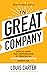 In Great Company: How to Spark Peak Performance by Creating an Emotionally Connected Workplace