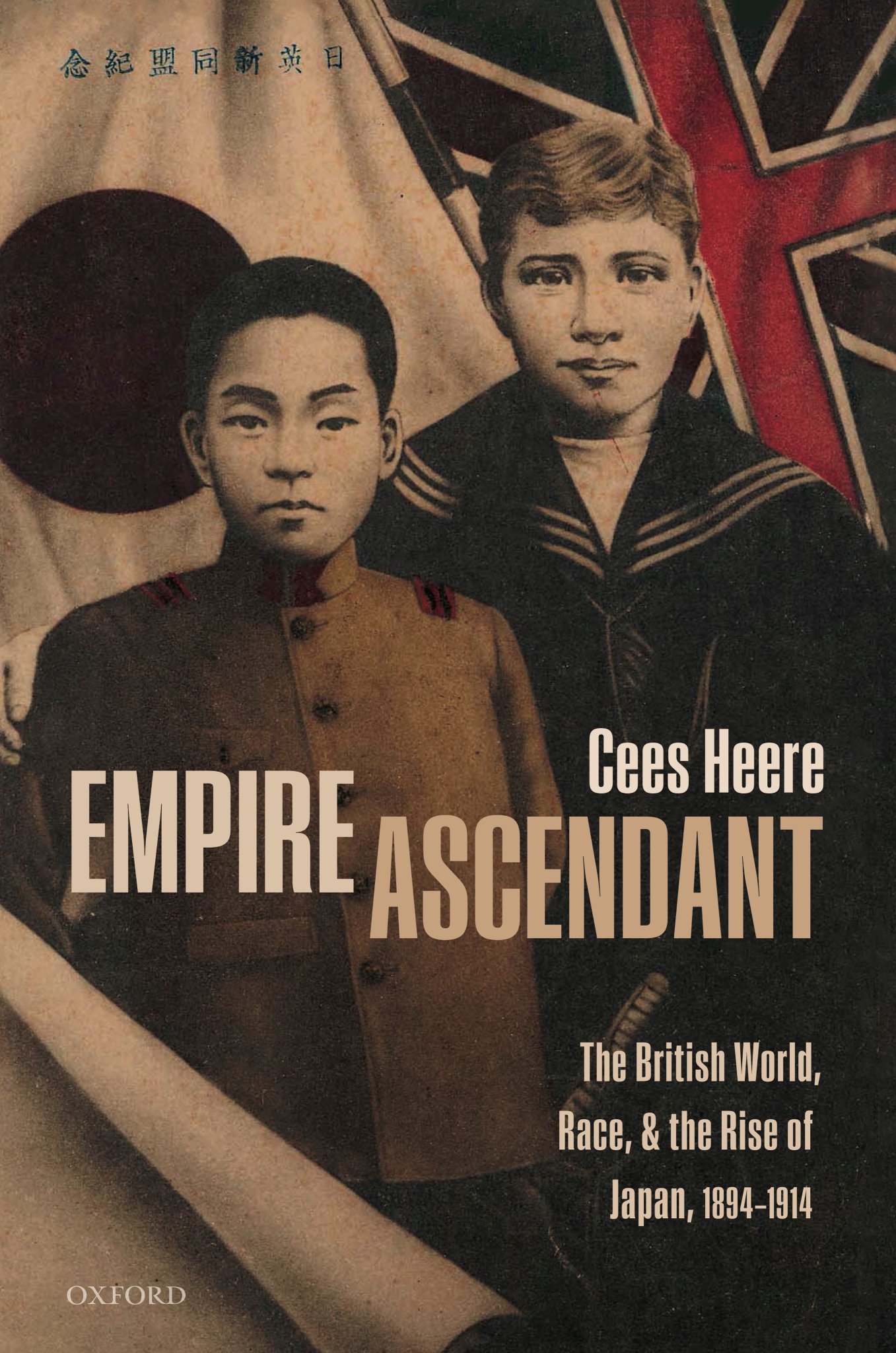 Empire Ascendant: The British World, Race, and the Rise of Japan, 1894-1914 (Hardcover)