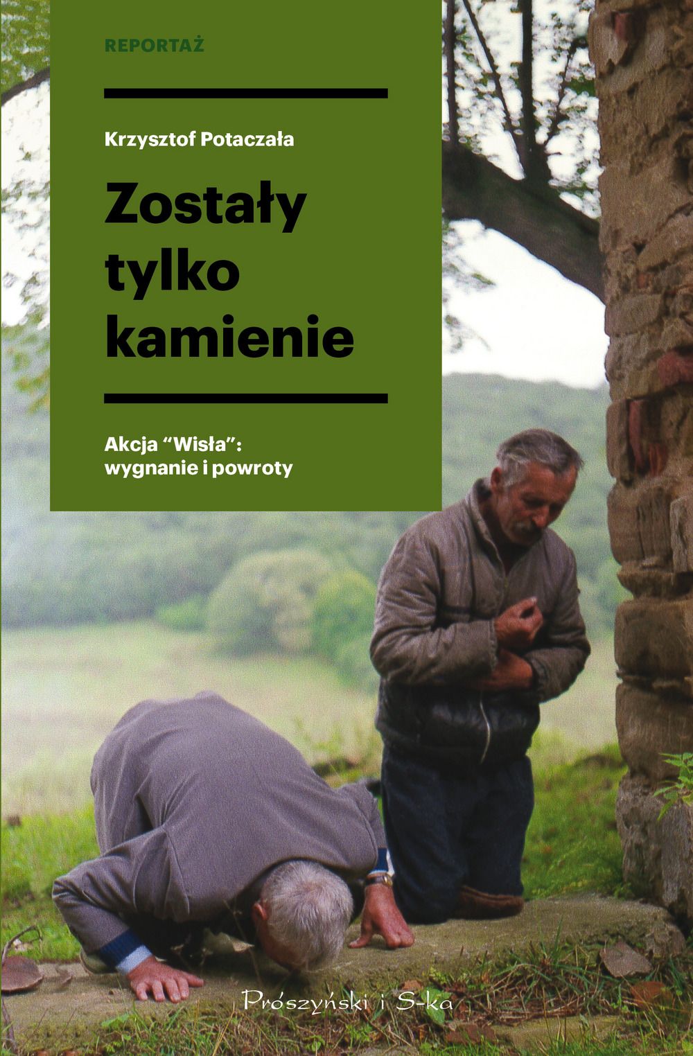 Zostały tylko kamienie. Akcja „Wisła”: wygnanie i powroty (Hardcover)