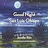 Good Night San Luis Obispo by Jennifer Kirn