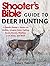 Shooter's Bible Guide to Deer Hunting: A Master Hunter's Tactics on the Rut, Scrapes, Rubs, Calling, Scent, Decoys, Weather, Core Areas, and More