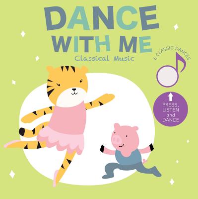 Dance with Me: Classical Music: Press and Listen! (Board Book)