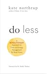 Do Less: A Revolu...
