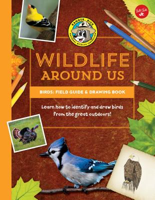 Forest Birds: Field Guide & Drawing Book: Learn How to Identify and Draw Birds from the Great Outdoors! (Ranger Rick's Wildlife Around Us)